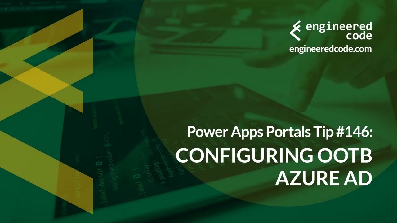 Power Apps Portals Tip #146 - Configuring OOTB Azure AD - Engineered Code