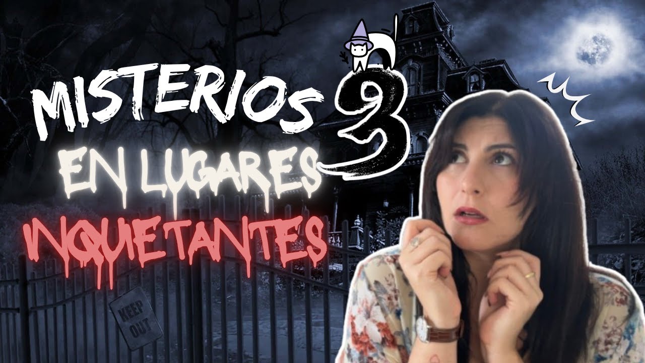 Misterios en Lugares Inquietantes 3 🎃 🕸️