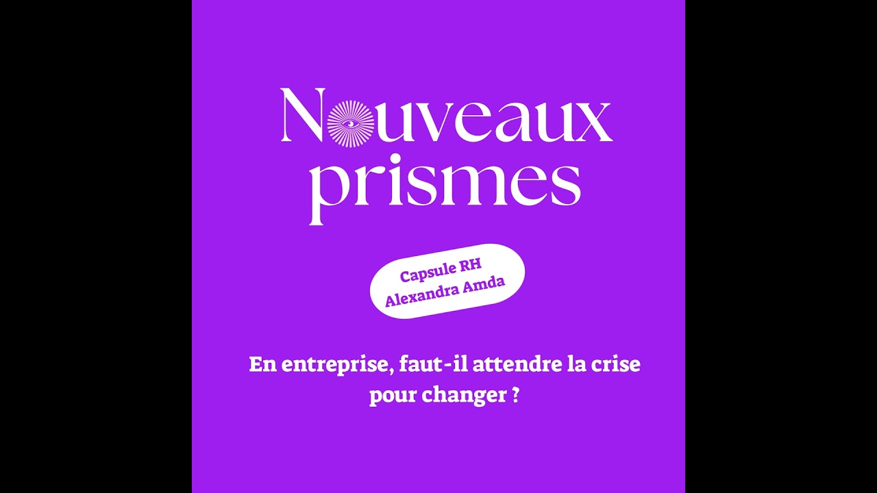 [CAPSULE RH] - En entreprise, faut-il attendre la crise pour changer? / RH, ressources humaines, ...