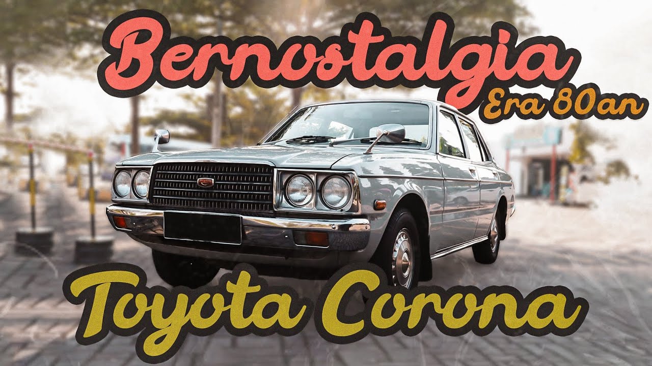 Bernostalgia era 80an | Toyota Corona