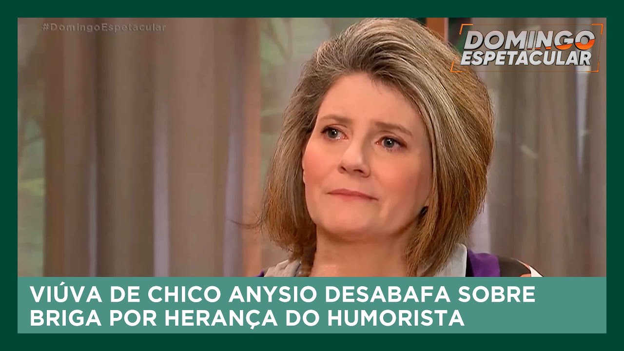 Vi&uacute;va de Chico Anysio desabafa sobre briga por heran&ccedil;a do humorista | Domingo Espetacular