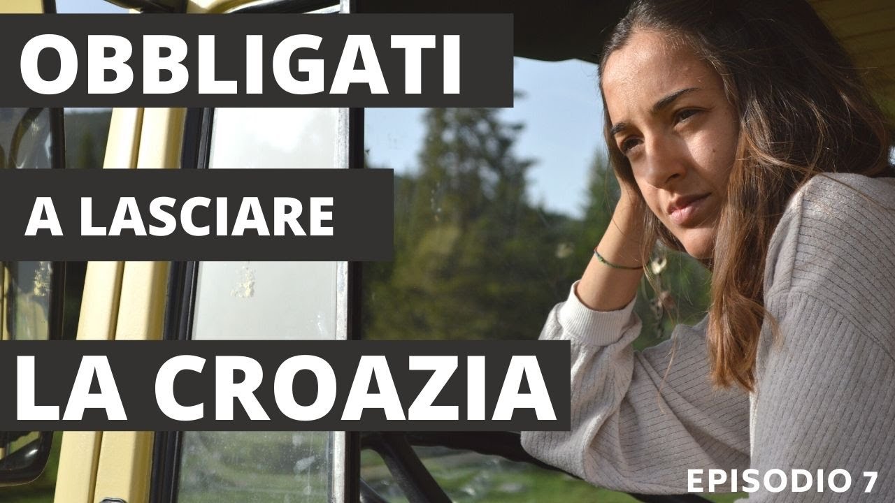 #25 LA POLIZIA CI OBBLIGA A LASCIARE LA CROAZIA_FRONTIERA BOSNIACA_GIRO DEL MONDO IN CAMION CAMPER_
