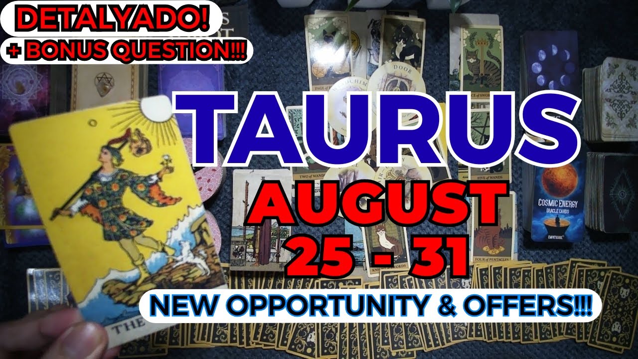 TAURUS Ang Sayo Ay Sayo! PERIOD OF NEW BEGINNINGS! Paglago, Pag andar, Tamang Direksyon! AUG 25 - 31