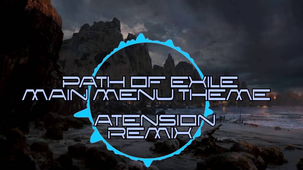 Path of Exile - Main Menu Theme (aTension Remix)