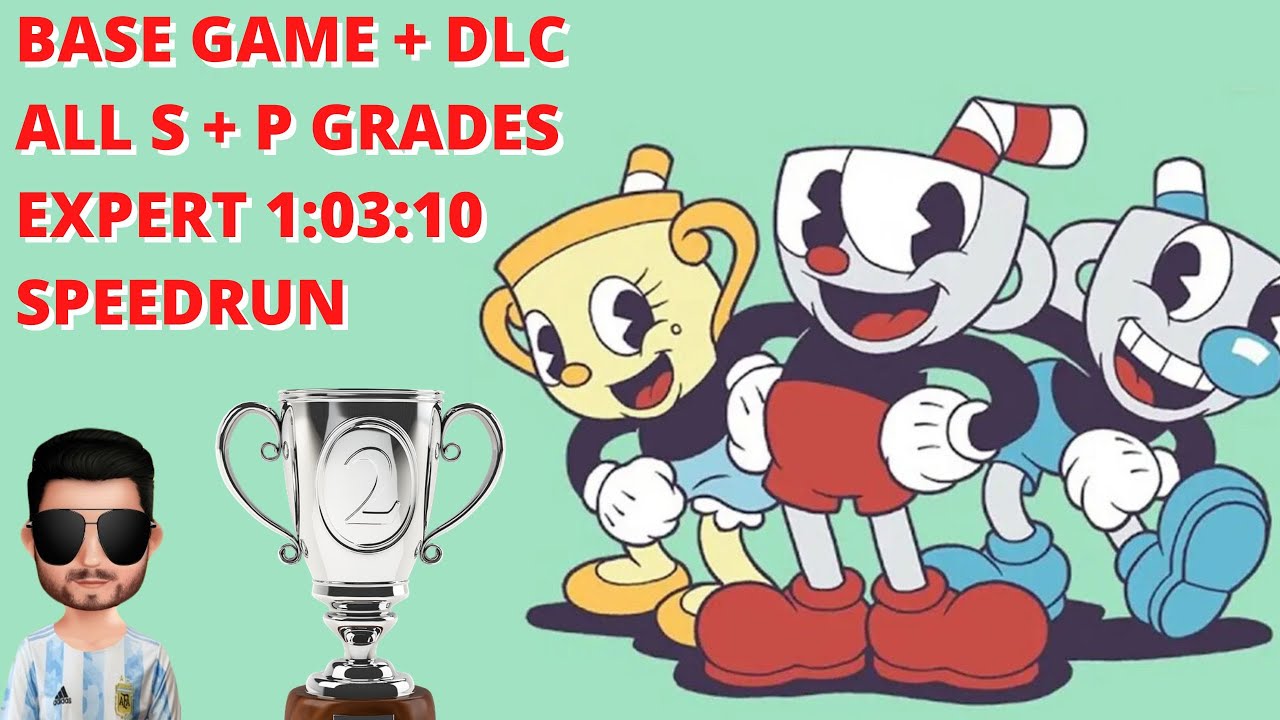 Cuphead Expert Dlc + Base Game All S + P Grades 1:03:10 Speedrun