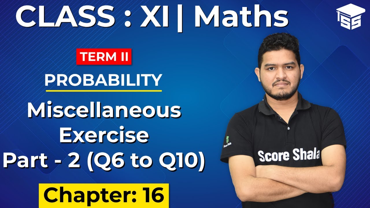 Chapter 16 PROBABILITY - Miscellaneous Exercise (Q6 - Q10) | Class 11 Maths | NCERT