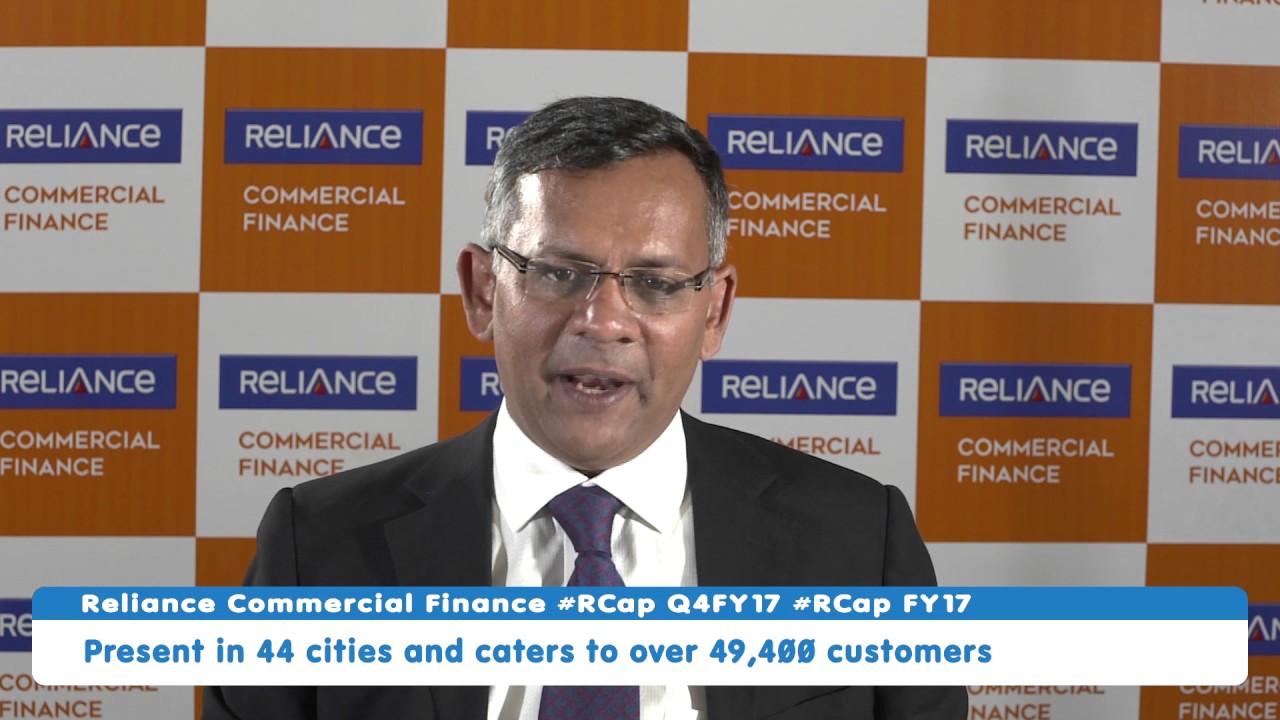 Mr. Devang Mody, CEO, Reliance Commercial Finance shares highlights of #RCapFY17 #RCapQ4FY17 results
