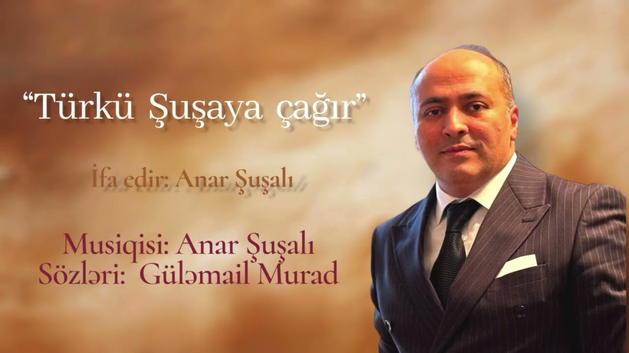 Anar Şuşalı / Güləmail Murad - Türkü Şuşaya çağır!