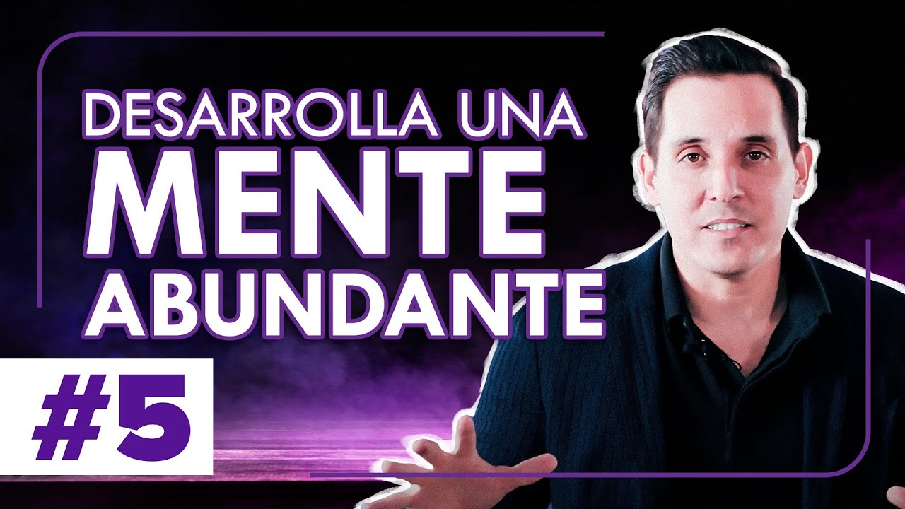 MENTALIDAD DE ABUNDANCIA | ¿Cómo desarrollarla? | Transfórmate con Mauricio Benoist | Clase #5