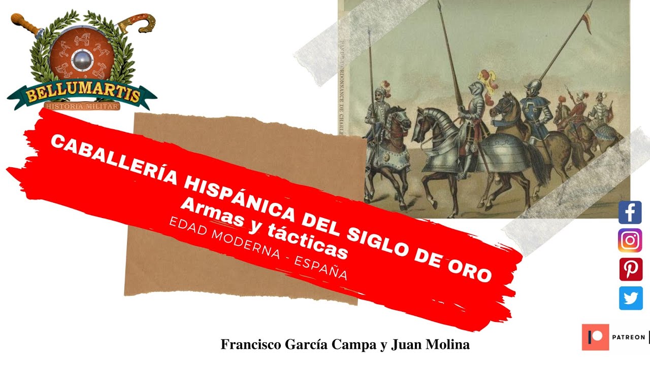 CABALLER&Iacute;A HISP&Aacute;NICA DEL SIGLO DE ORO (XVI -XVII): tipos, armas y t&aacute;cticas **JUAN MOLINA**