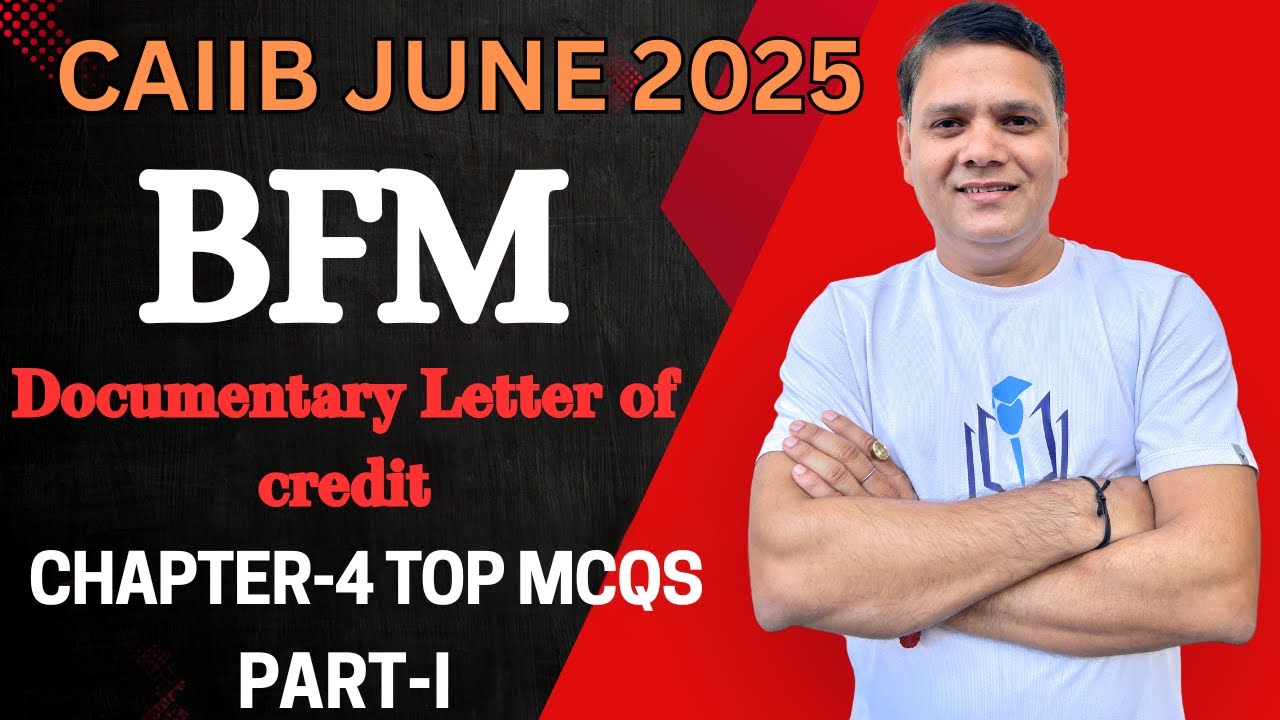 CAIIB June 2025 | BFM CH 4 MCQs Part I | Documentary Letter of Credit | CAIIB WITH ASHOK