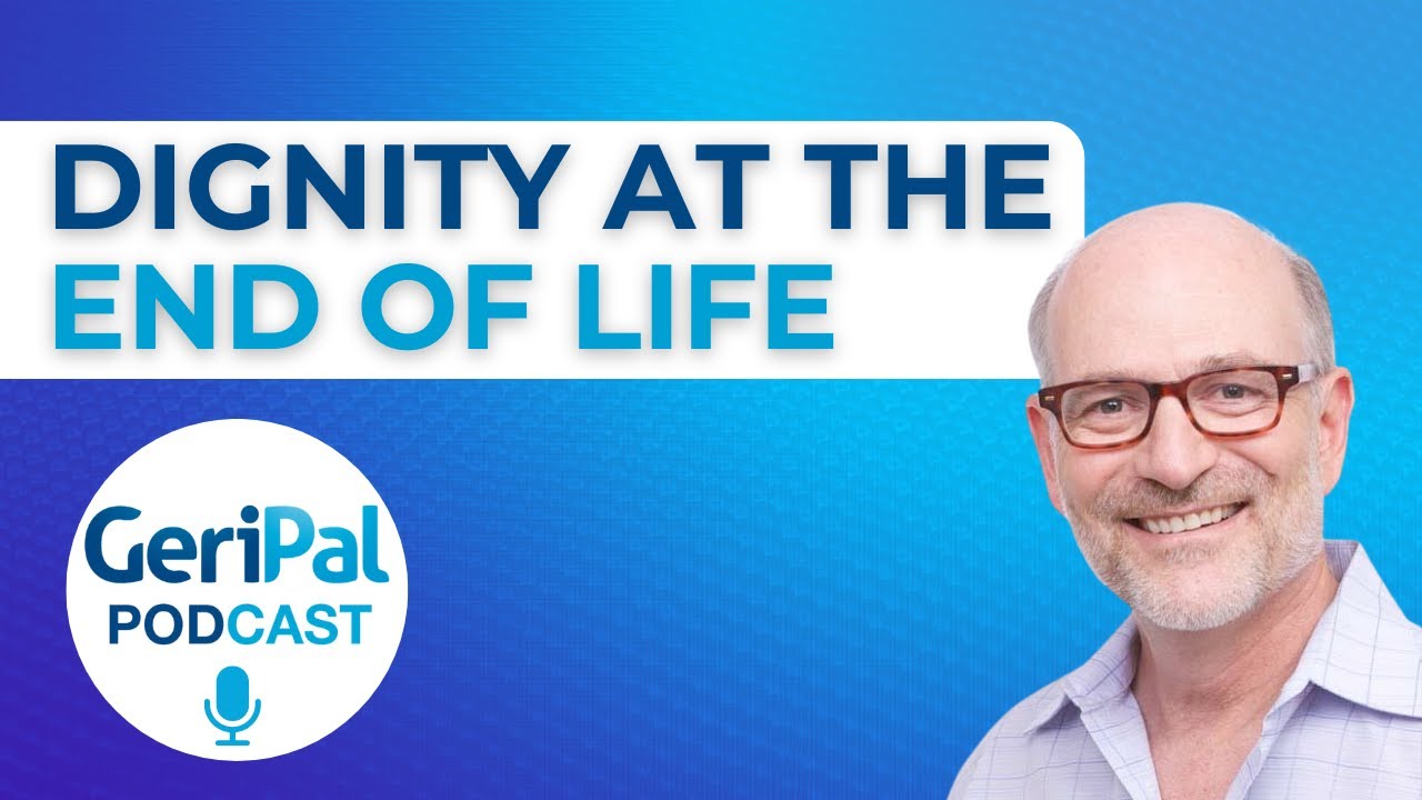 Dignity at the End of Life: A Podcast with Harvey Chochinov