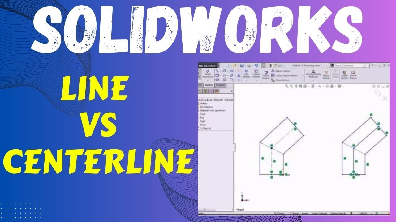 Line vs  Centerline in SolidWorks – When & How to Use Them