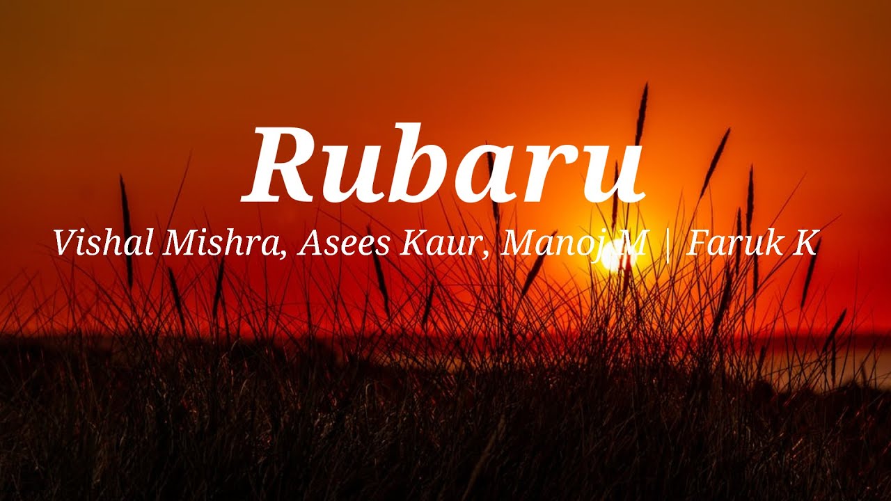 Rubaru(lyrics) | Khuda Haafiz 2 | Vidyut J, Shivaleeka O | Vishal Mishra, Asees Kaur, Manoj | Faruk