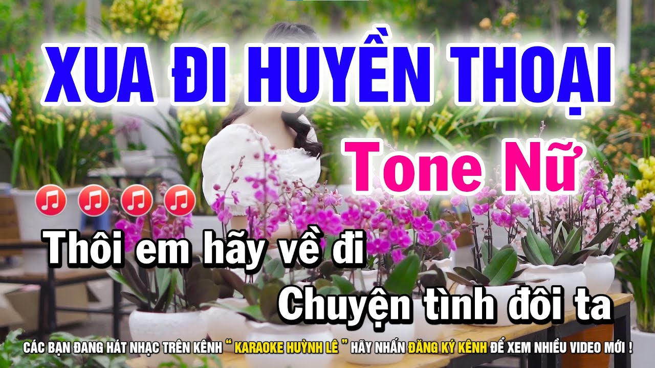 Karaoke Xua Đi Huyền Thoại  - Tone Nữ Am | Nhạc Sống Huỳnh Lê