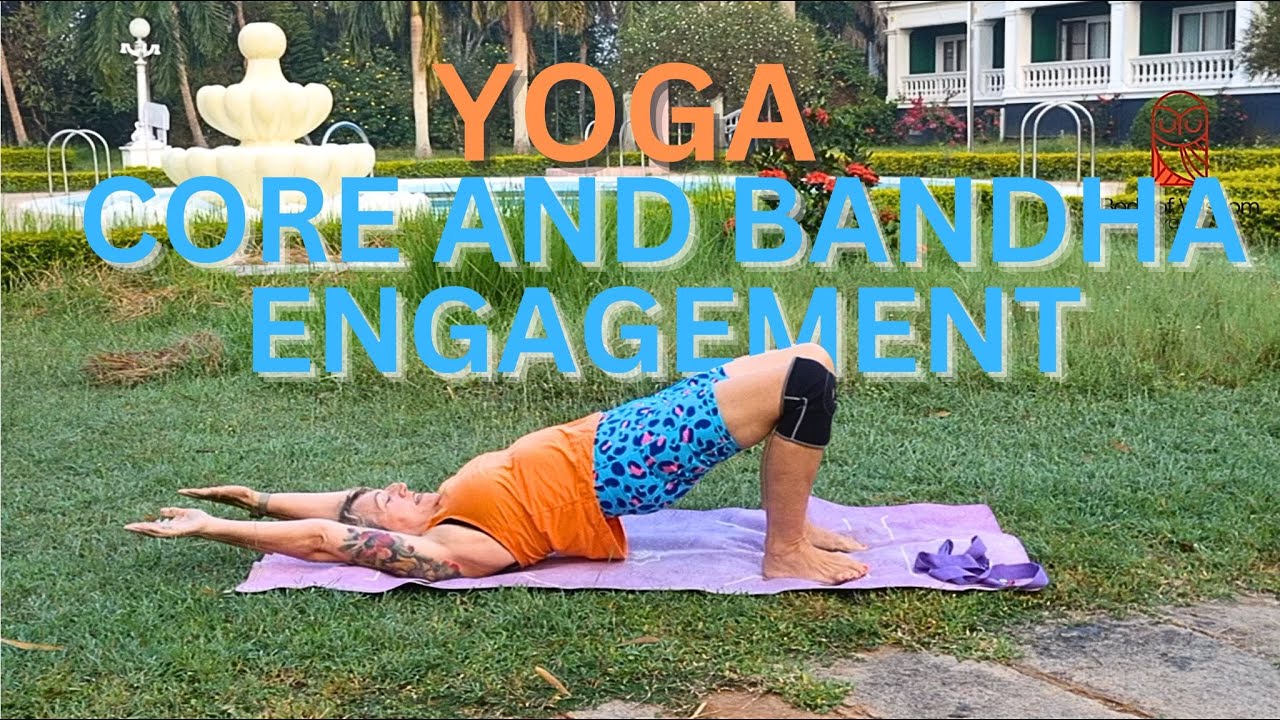 Yoga - Core and Bandha Engagement