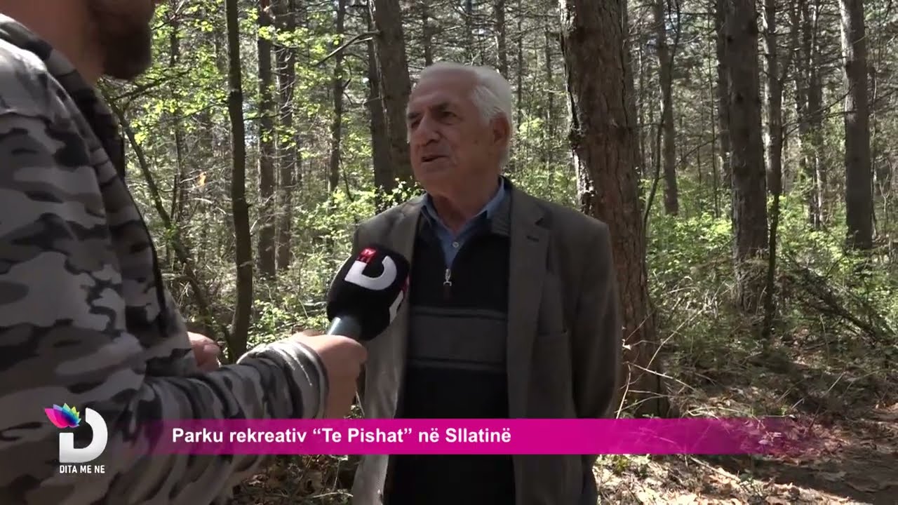 Dita me Ne - Parku rekreativ “Te Pishat” në Sllatinë