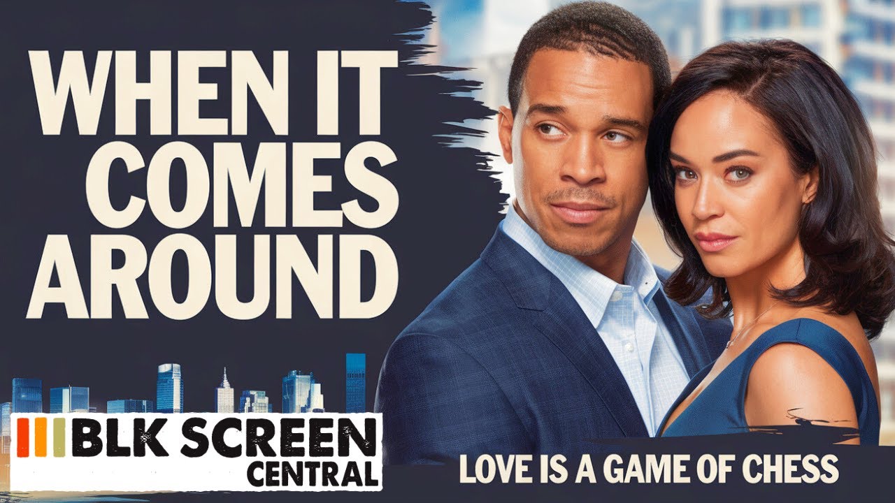 When It Comes Around | Full Romantic Drama Movie | Full Movie | Black Cinema