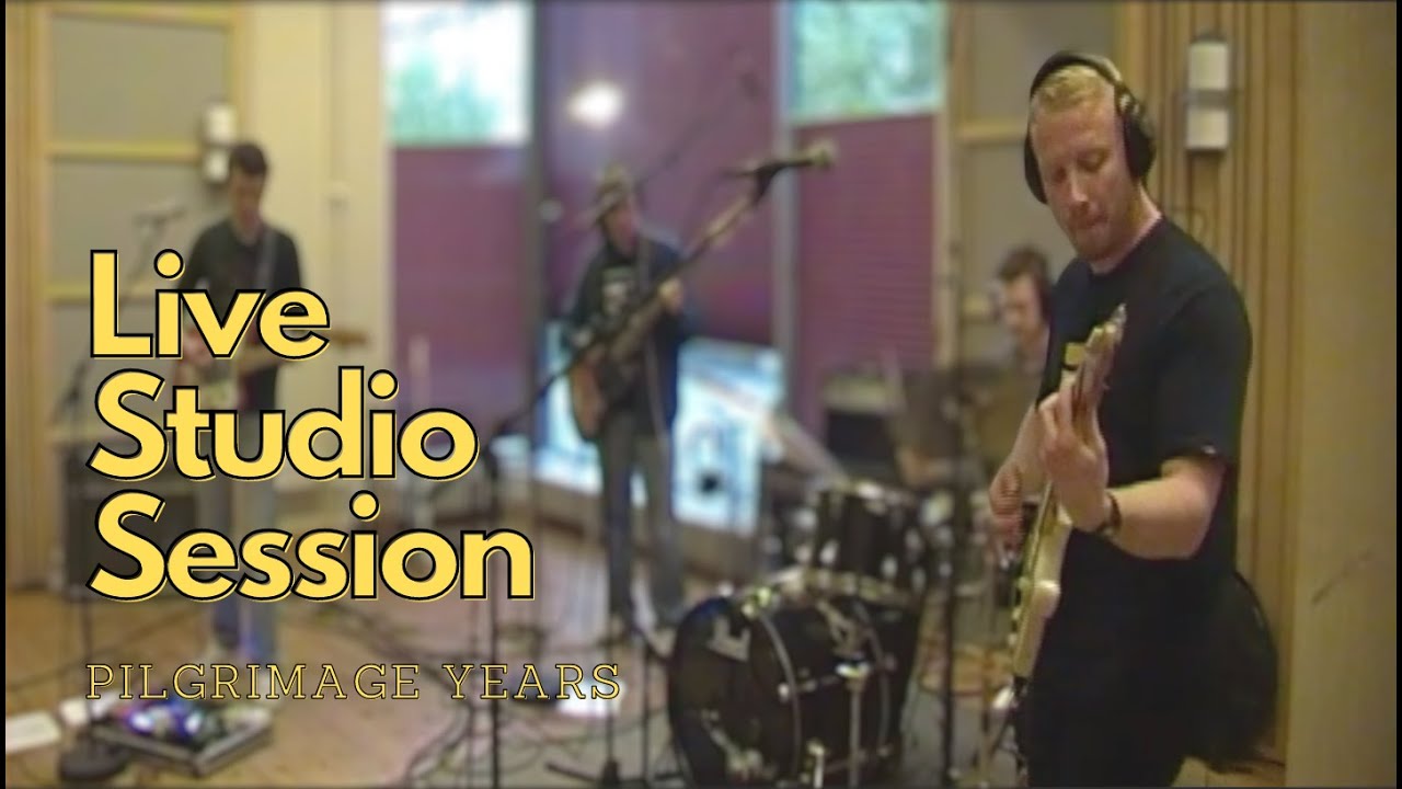 PILGRIMAGE YEARS | LIVE STUDIO SESSION