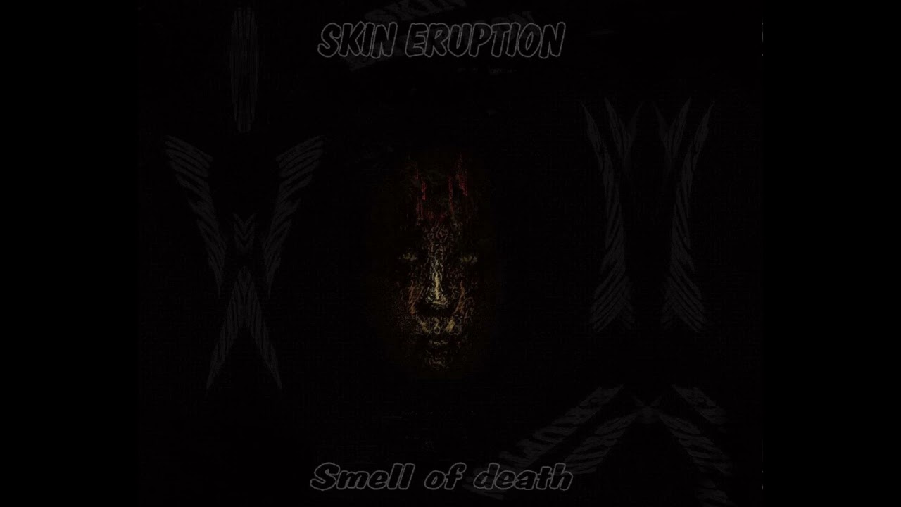 Skin Eruption - Smell of death (Full Album)