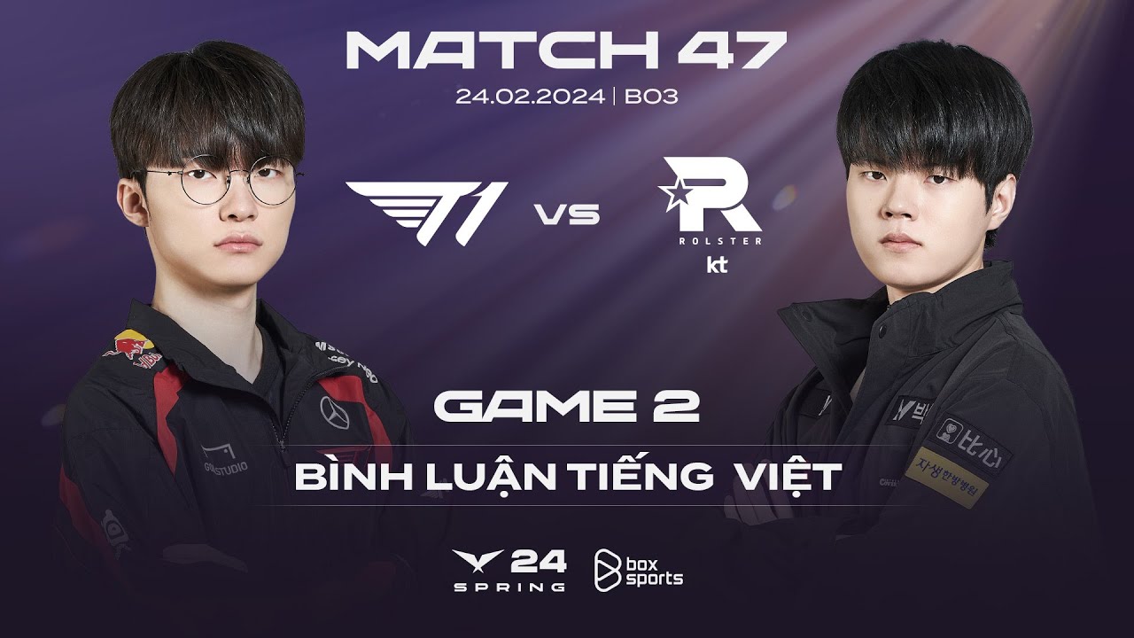 [24.02.2024] T1 vs KT | Game 2 | Bình Luận Tiếng Việt | LCK Mùa Xuân 2024