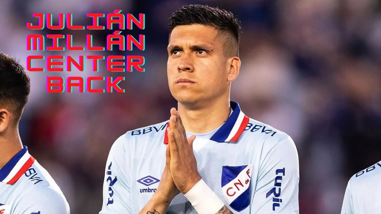 Juli&aacute;n Mill&aacute;n | Nacional - Goals, Passes and Defensive Skills