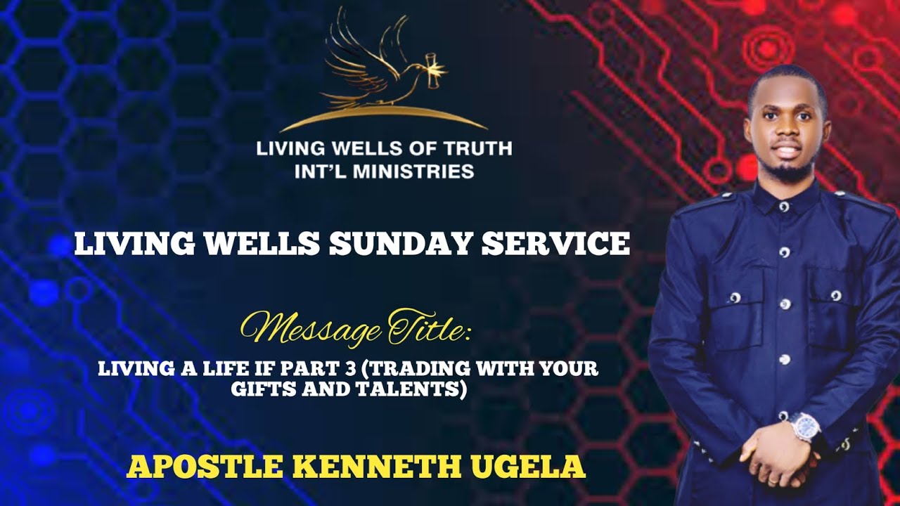 LIVING A LIFE OF PURPOSE PART 3 (TRADING WITH YOUR GIFTS AND TALENTS) || @LIVING WELLS OF TRUTH