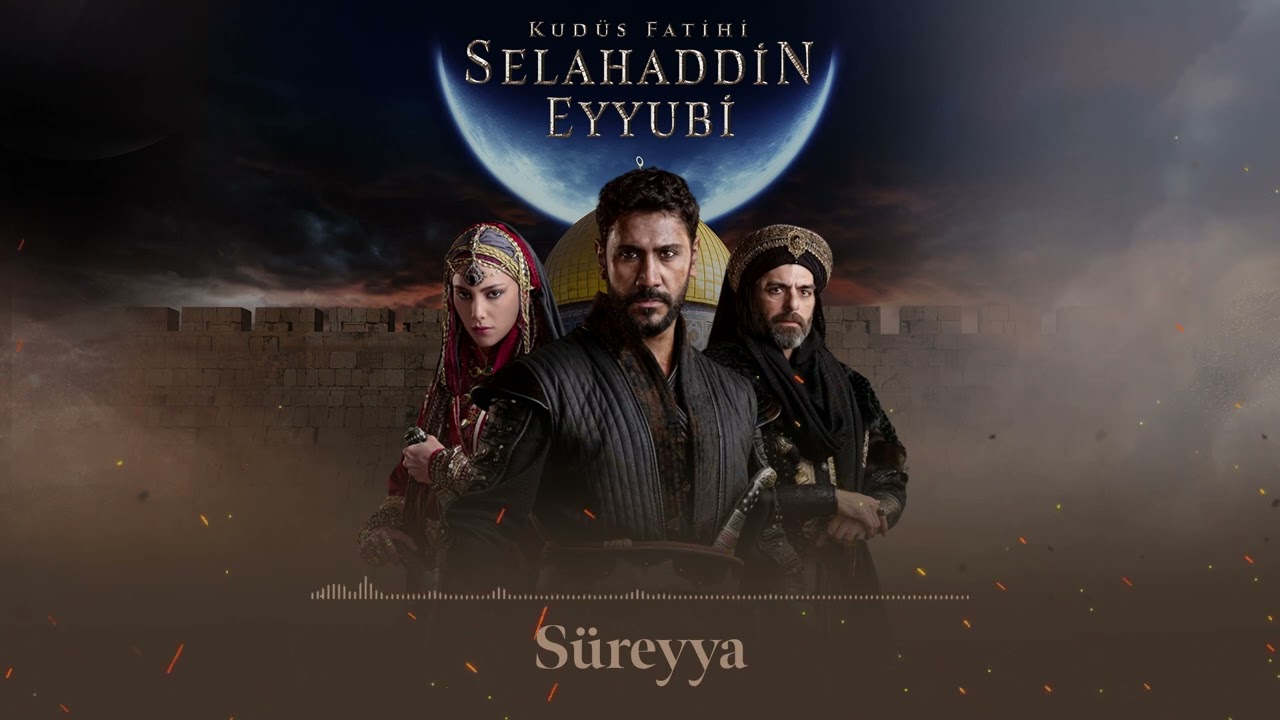 Süreyya 🎧  | Kudüs Fatihi Selahaddin Eyyubi Dizi Müziği