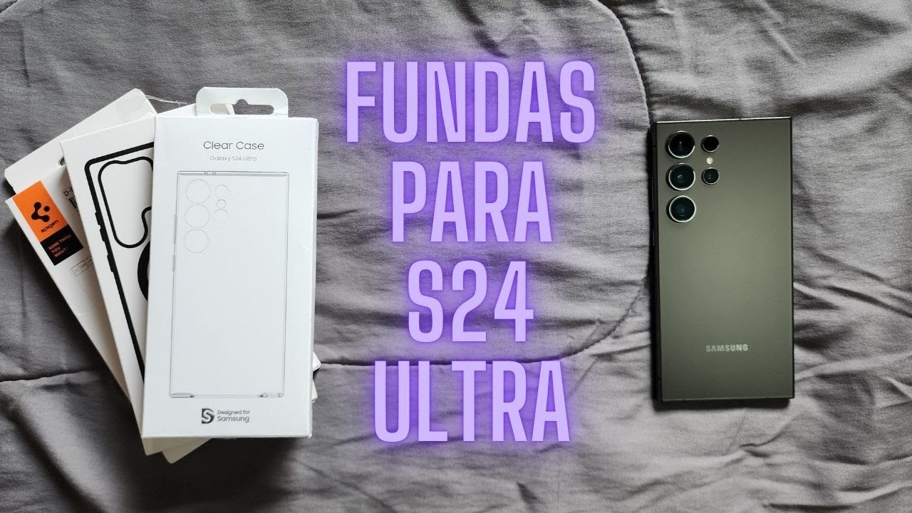 Protege tu Galaxy S24 Ultra: 4 fundas que debes conocer 🛡️📱