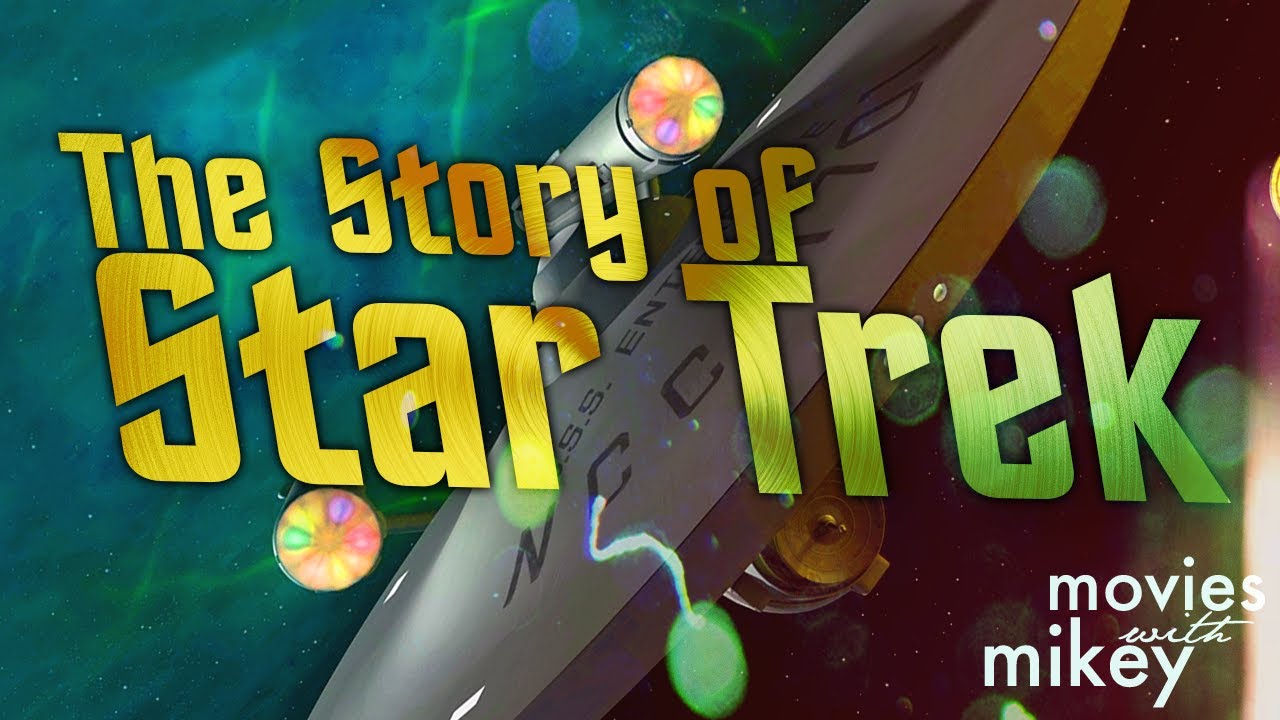 The Story of Star Trek - Movies with Mikey