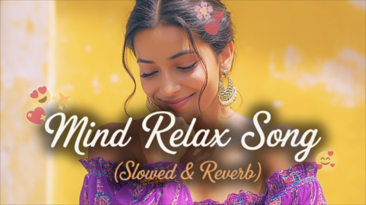 🎧2026 Ultimate Mind Relaxing Lofi song | 📚Study, Sleep & Chill 🤗✨💕🎶💫＊035