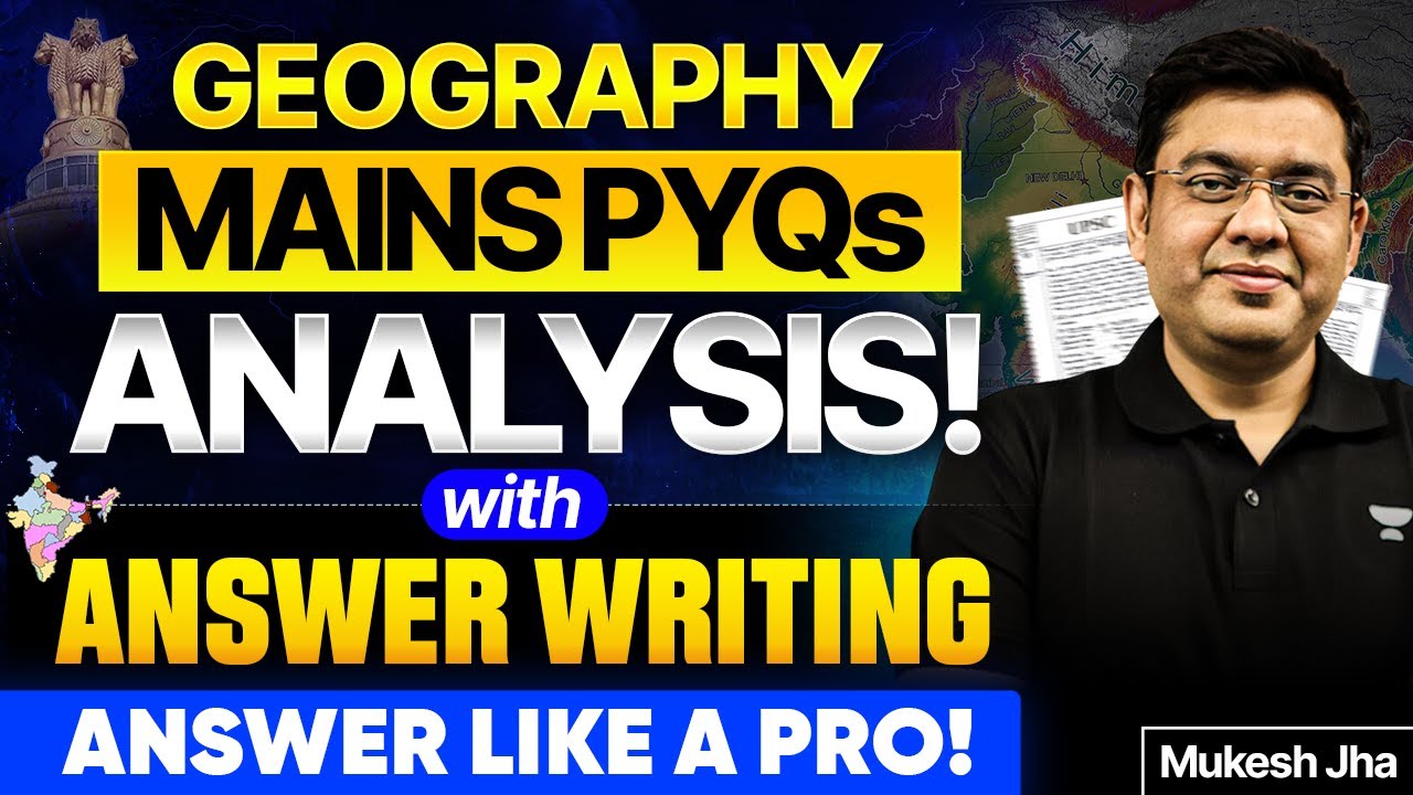 UPSC Geography Mains PYQ Analysis + Complete Answer Writing | GS Paper 1 Mains 2025&ndash;26 | Mukesh Jha