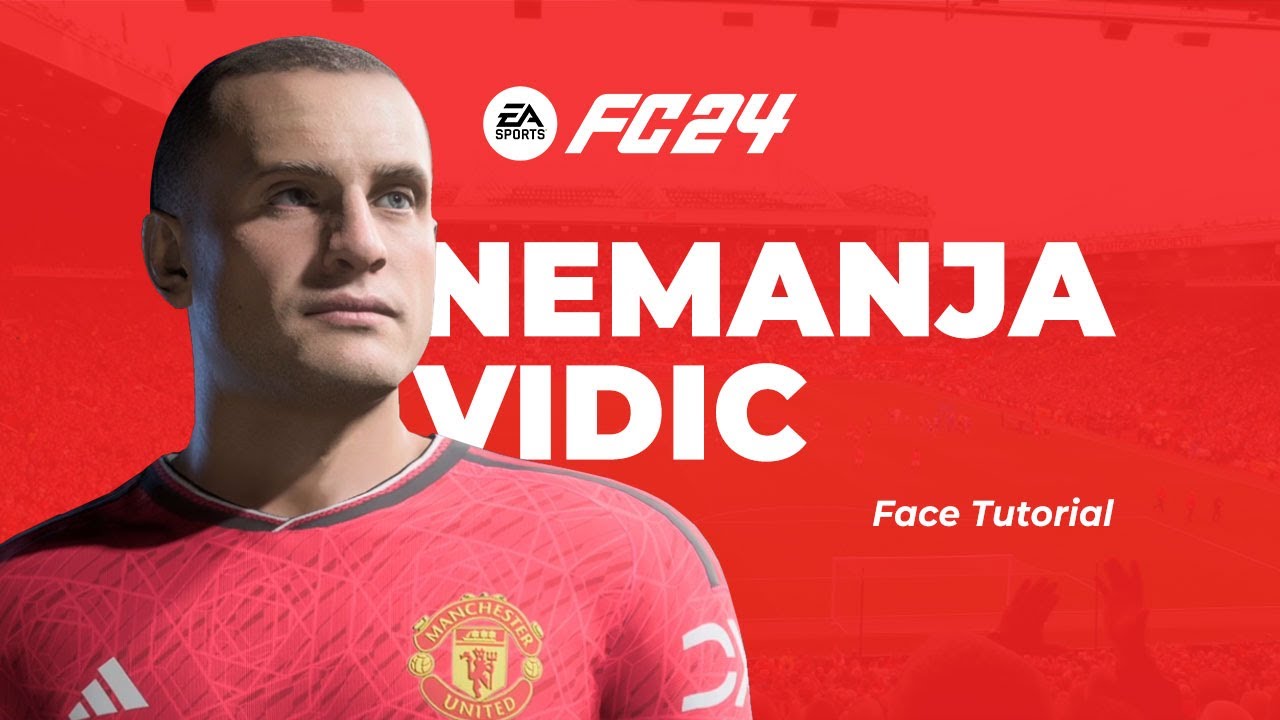 Nemanja Vidic EA FC 24 Face Tutorial