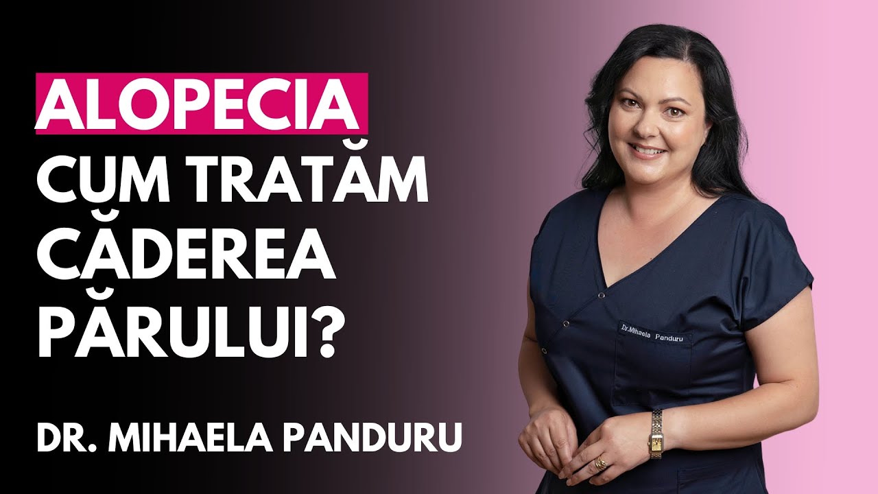 Cum tratăm căderea părului, ALOPECIA? | Dr. Mihaela Panduru | Sănătate cu prioritate