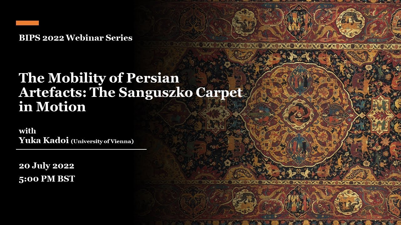 The Mobility of Persian Artefacts: The Sanguszko Carpet in Motion