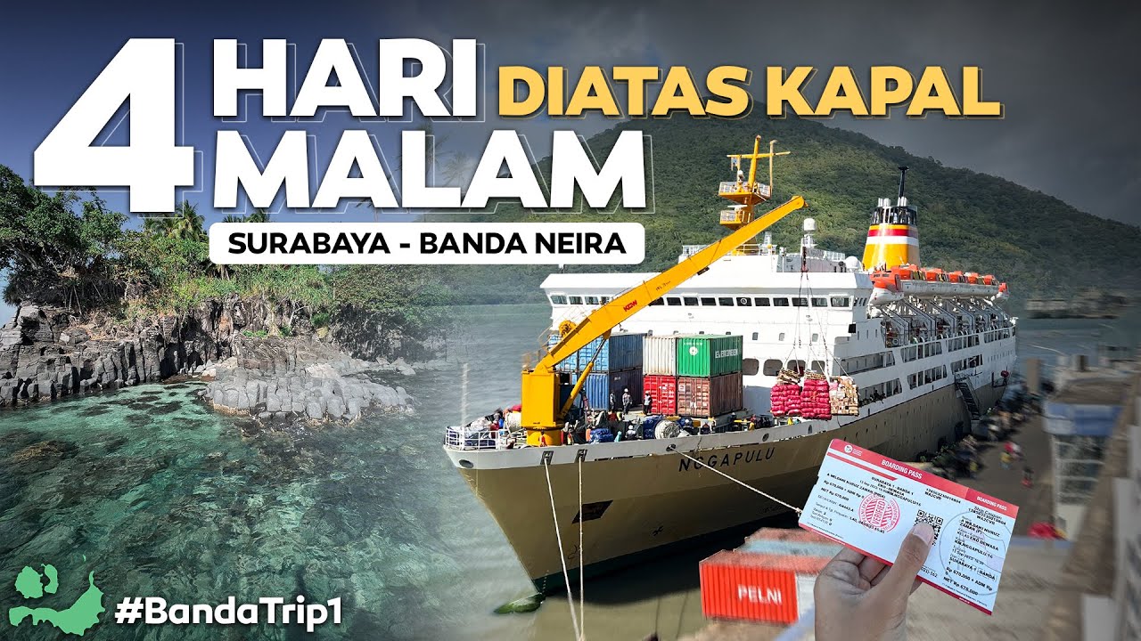 BANDA - Eps.1 | Surabaya - Banda Neira 4 HARI 4 MALAM DIATAS KAPAL ‼️Termurah Menuju Ke Banda Neira