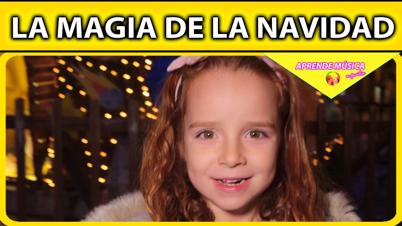 LA MAGIA DE LA NAVIDAD #AprendeMúsicaEnFamilia