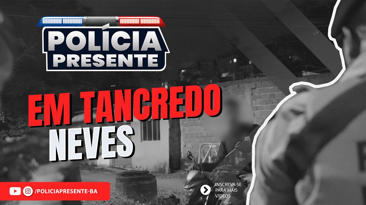 POLÍCIA PRESENTE - BA | EP. 02 - OPERAÇÃO EM TANCREDO NEVES