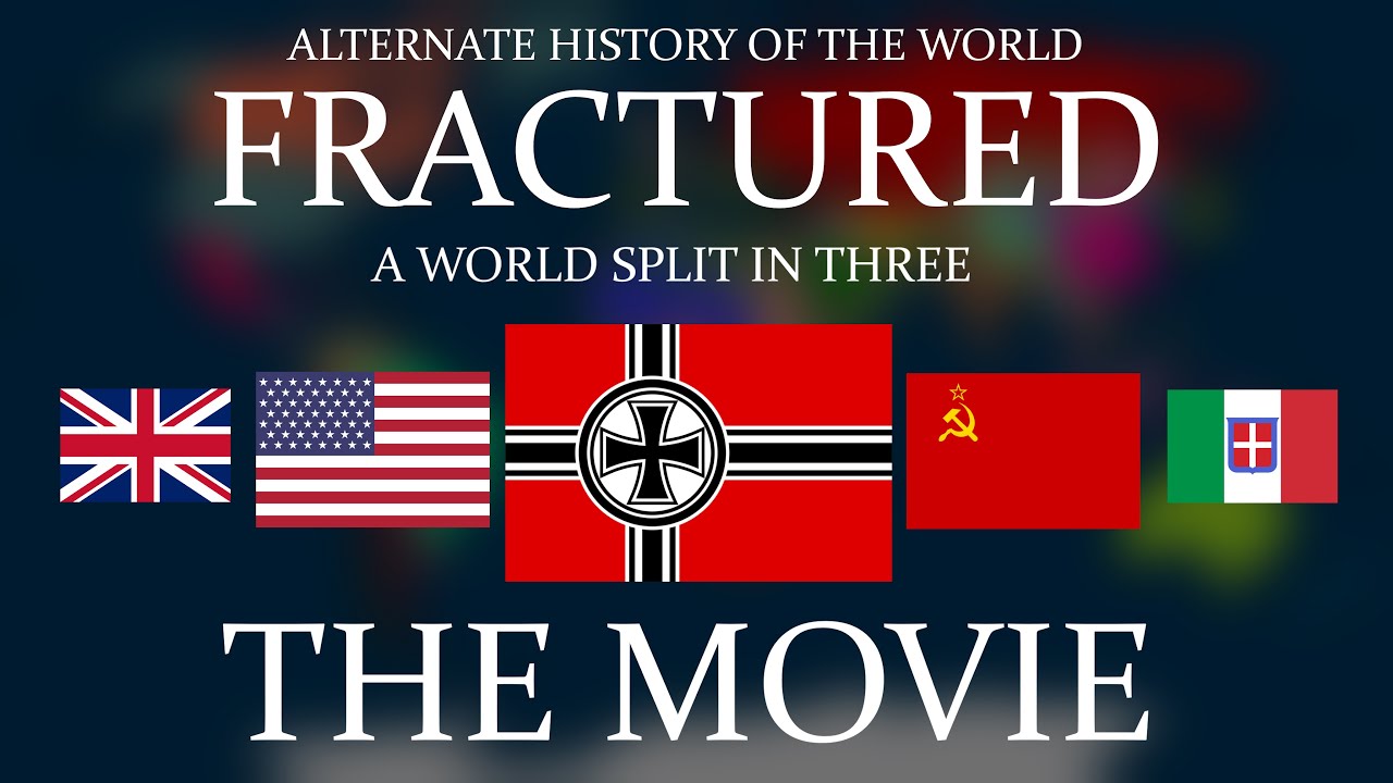 Alternate History of the World: Fractured | THE MOVIE