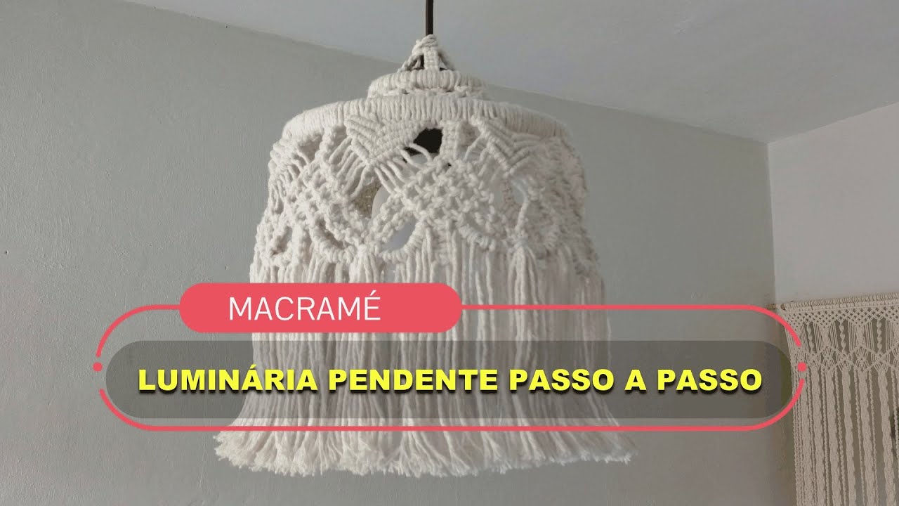 Luminária pendente de macramé passo a passo