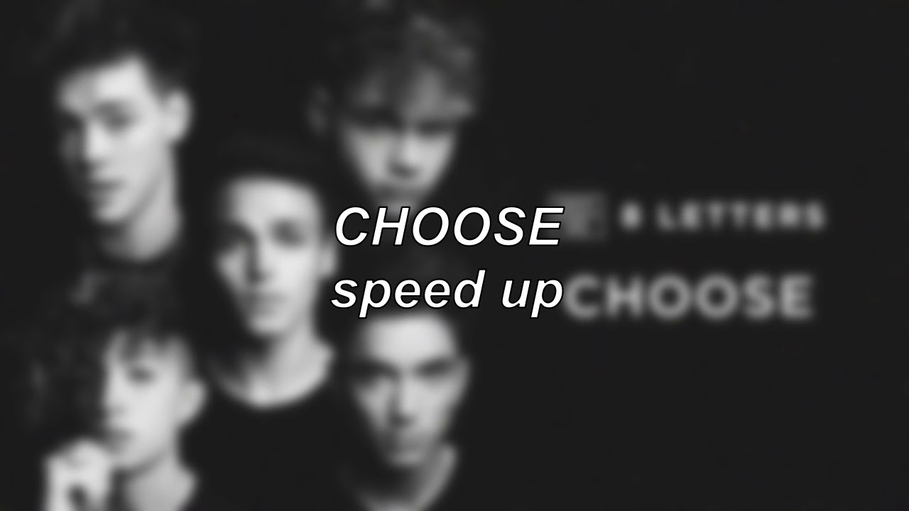 Why Don't We - Choose | Speed Up
