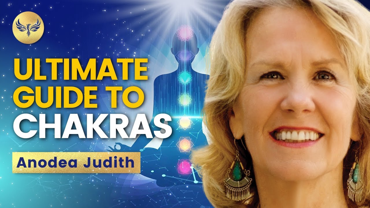 CHAKRAS EXPLAINED: Fine Tune YOUR Chakras for a Fulfilling Life — The Ultimate Guide | Anodea Judith