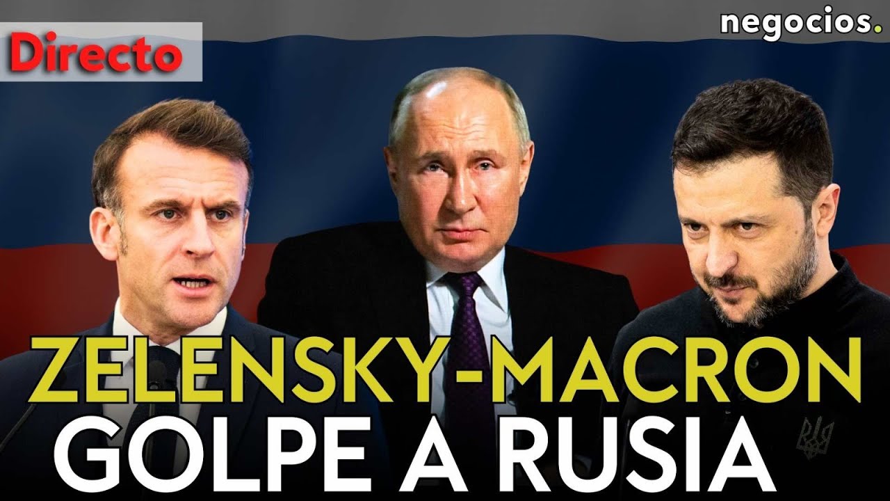 DIRECTO | GOLPE A MOSCÚ: ZELENSKY Y MACRON ESTUDIAN IMPONER NUEVAS SANCIONES A RUSIA