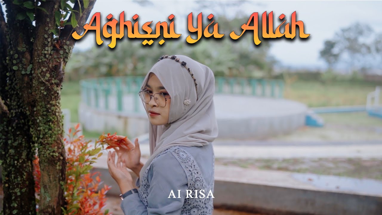 AGHISNI YA ALLAH - AI RISA (OFFICIAL MUSIC VIDEO)