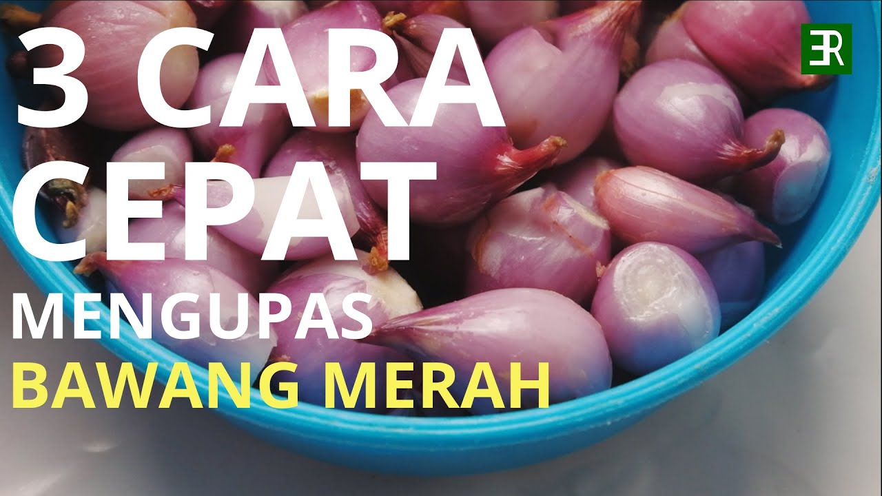 3 Cara Mengupas Bawang Merah
