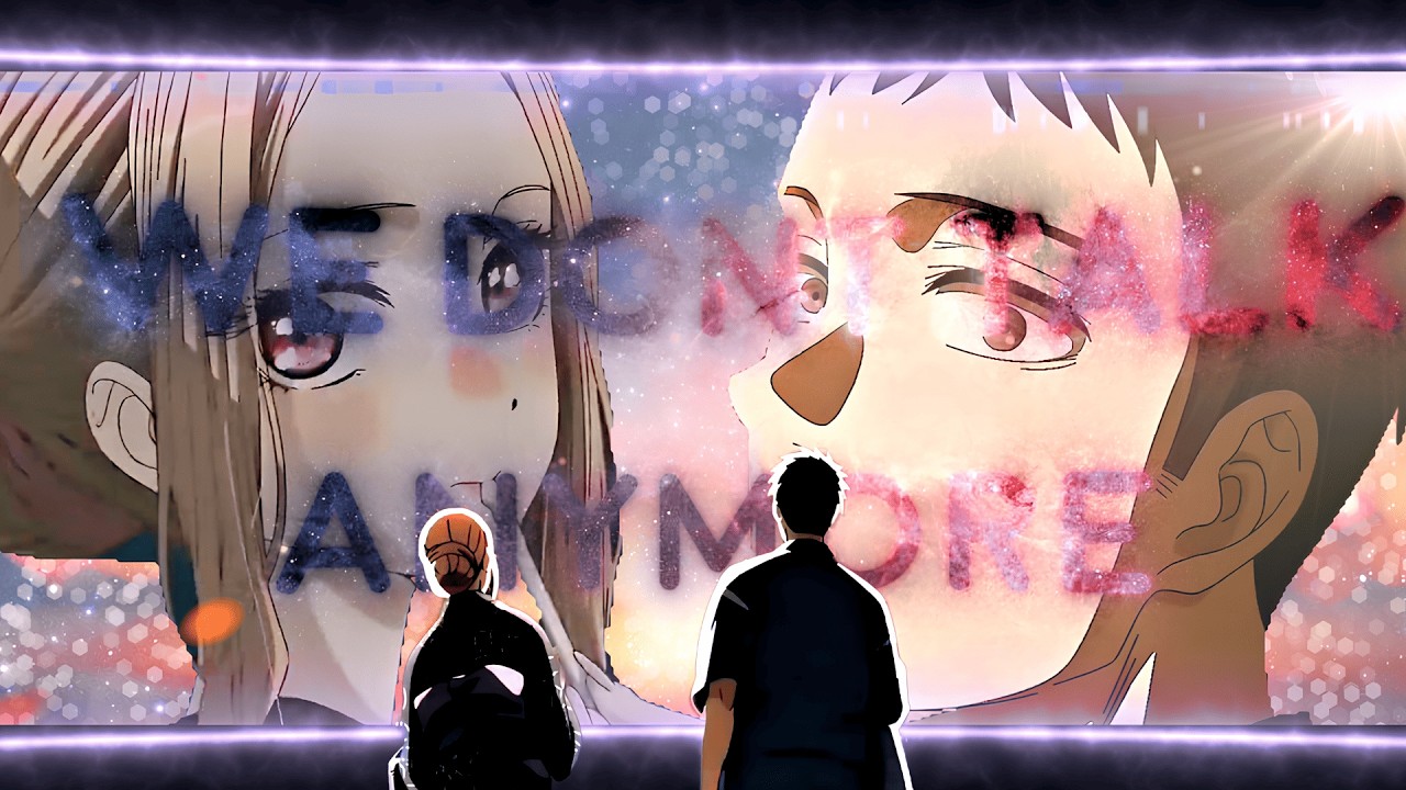 My Dress Up Darling [AMV/Edit] We Dont Talk Anymore