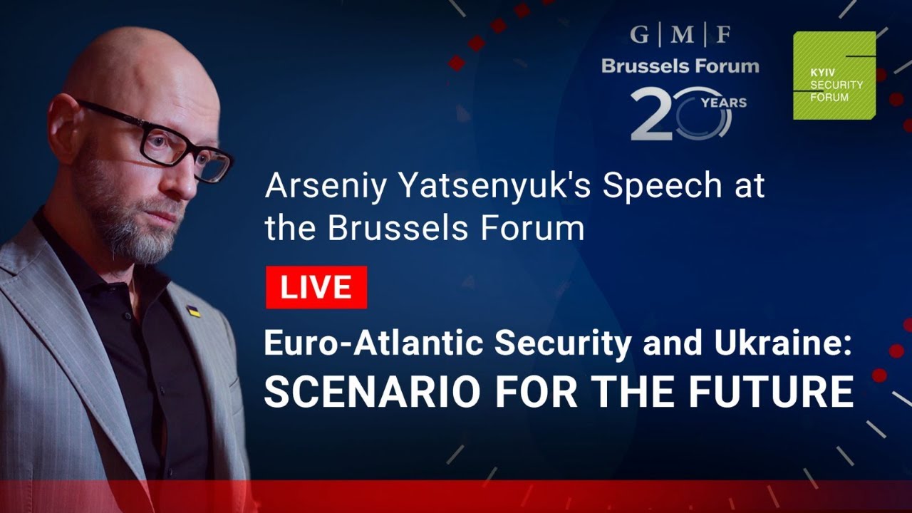 🔴 Arseniy Yatsenyuk’s Speech at the Brussels Forum. Euro-Atlantic Security and Ukraine