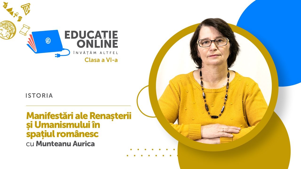 Istoria, Clasa a VI-a, Manifestări ale Renașterii și Umanismului în spațiul românesc