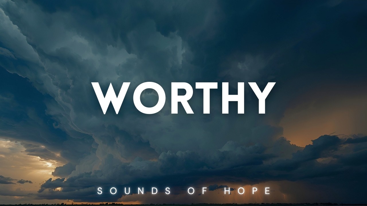Worthy | Instrumental Worship Piano for Prayer & Reflection
