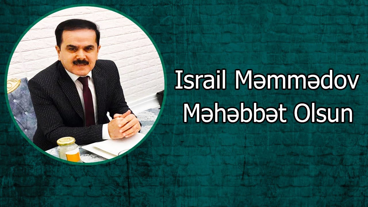 Israil Memmedov - Mehebbet olsun